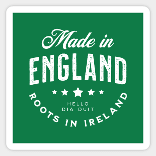 Made In England ~ Roots in Ireland Sticker